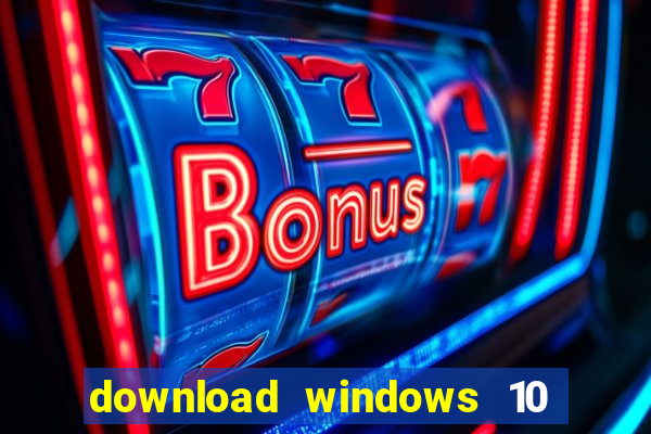 download windows 10 home iso 64 bit